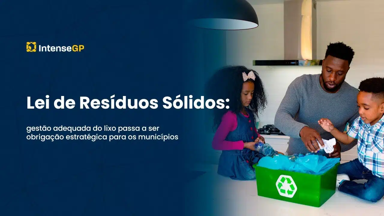 Lei de Resíduos Sólidos: gestão adequada do lixo passa a ser obrigação estratégica para os municípios